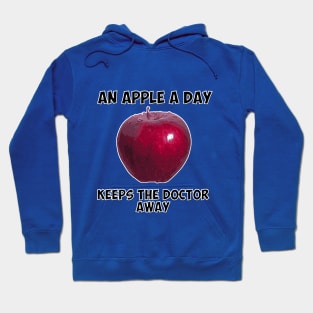 An apple a day keeps the doctor away Hoodie